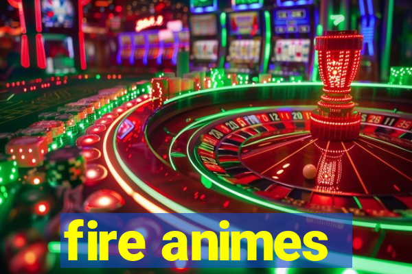 fire animes